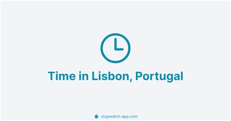 Current Local Time in Lisbon, Portugal (Lisboa)